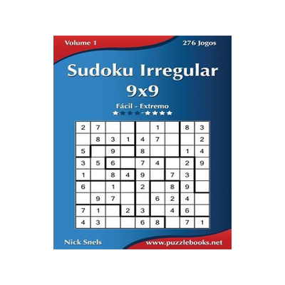 [预订]Sudoku Irregular 9x9 - Facil Ao Extremo - Volume 1 - 276 Jogos 9781514146194