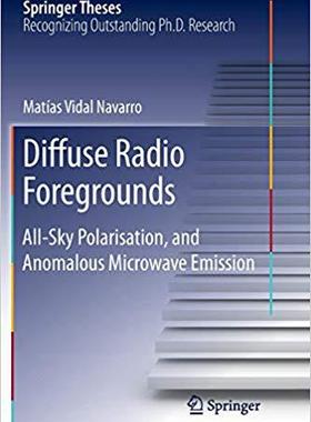 【预售】Diffuse Radio Foregrounds: All-Sky Polarisation, and Anomalous Microwave Emission