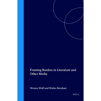 预订 Framing Borders in Literature and Other Media 在文学和其他媒体中构筑边界: 9789042017894