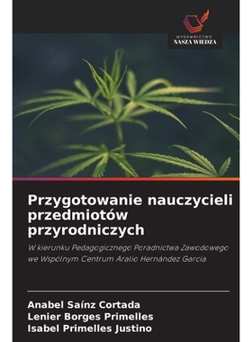 预订 Przygotowanie nauczycieli przedmiotów przyrodniczych: W kierunku Pedagogicznego Poradnictwa Zawodowego we Wspólny