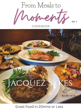 预订 From Meals to Moments Cookbook: Great Meals in 20mins or Less: 9798323022748