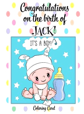 预订 CONGRATULATIONS on the birth of JACK! (Coloring Card): (Personalized Card/Gift) Personal Inspirational Messages & Q