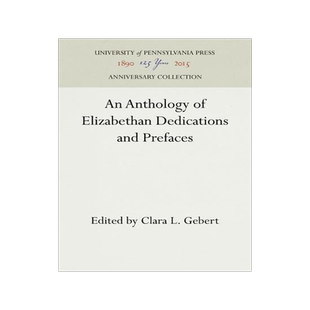 [预订]An Anthology of Elizabethan Dedications and Prefaces 9781512811766