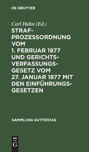 【预订】Strafprozeßordnung vom 1. Februar 1877 und Gerichtsverfassungsgeset 9783111155821