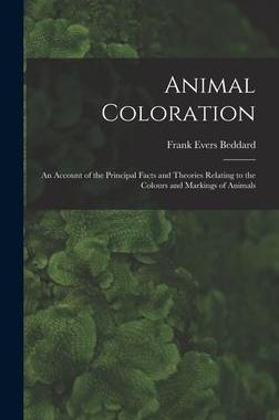 [预订]Animal Coloration: An Account of the Principal Facts and Theories Relating to the Colours and Markin 9781019141366