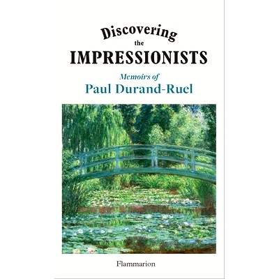 现货 Discovering the Impressionists: Memoirs of Paul Durand Ruel: 9782080447227