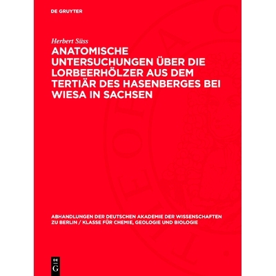 预订 Anatomische Untersuchungen über die Lorbeerhölzer aus dem Tertiär des Hasenberges bei Wiesa in Sachsen: 97831127