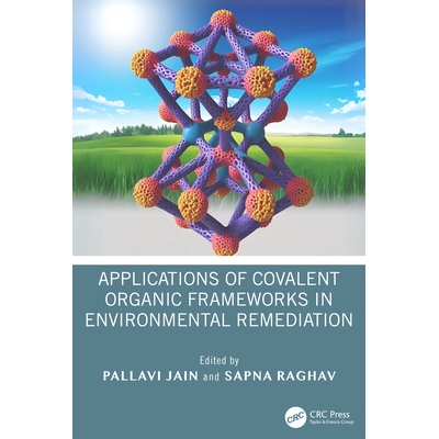 预订 Applications of Covalent Organic Frameworks in Environmental Remediation 共价有机框架在环境修复中的应用 97810329966