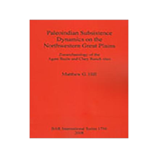 [预订]Paleoindian Subsistence Dynamics on the Northwestern Great Plains 9781407301952