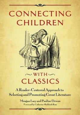 [预订]Connecting Children with Classics: A Reader-Centered Approach to Selecting and Promoting Great Liter 9781440844393