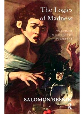 预订 The Logics of Madness: On Infantile and Delusional Transference: 9780367103859