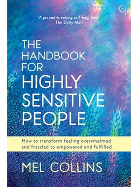 预订 The Handbook for Highly Sensitive People: How to Transform Feeling Overwhelmed and Frazzled to Empowered and Fulfil