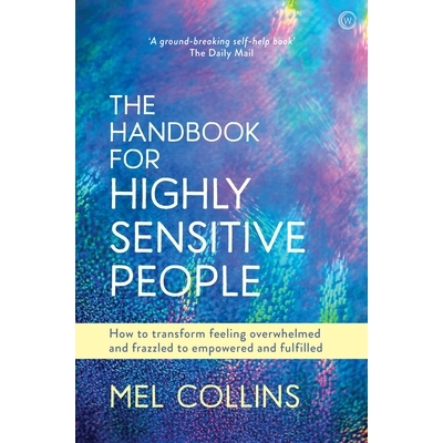 预订 The Handbook for Highly Sensitive People: How to Transform Feeling Overwhelmed and Frazzled to Empowered and Fulfil