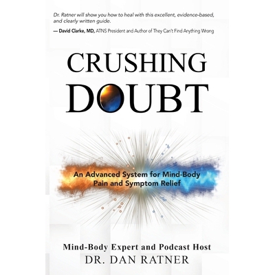 预订 Crushing Doubt: An Advanced System for Mind-Body Pain and Symptom Relief 9798218609467