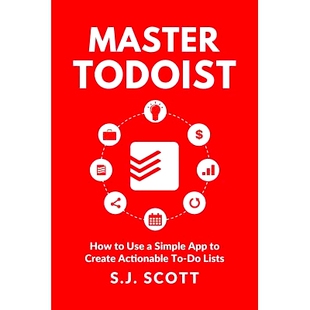 预订 Master Todoist: How to Use a Simple App to Create Actionable To-Do Lists and Organize Your Life: 9781946159045