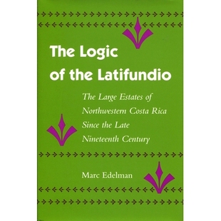 Late Logic Latifundio the 预订 Estates Since Nineteenth Rica Costa Northwestern 978080 Century Large The