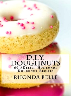预订 D.I.Y. Doughnuts: 60 #Delish Homemade Doughnut Recipes: 9781539891864