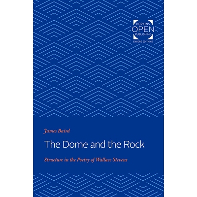 预订 The Dome and the Rock: Structure in the Poetry of Wallace Stevens 圆顶与岩石：华莱士·史蒂文斯诗歌的结构: 978142143