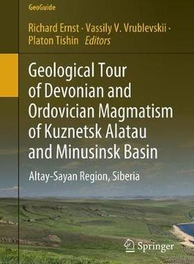 【预订】Geological Tour of Devonian and Ordovician Magmatism of Kuznetsk Alatau and Minusinsk Basin