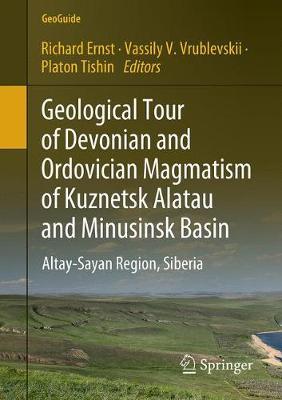 【预订】Geological Tour of Devonian and Ordovician Magmatism of Kuznetsk Alatau and Minusinsk Basin