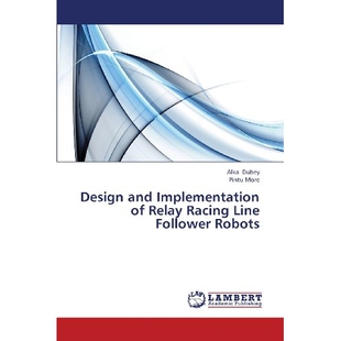 预订 Design and Implementation of Relay Racing Line Follower Robots: 9783659420269