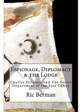 预订 Espionage, Diplomacy & the Lodge: Charles Delafaye and The Secret Department of the Post Office: 9780995756809