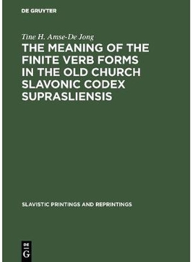 预订 The meaning of the Finite Verb Forms in the Old Church Slavonic Codex Suprasliensis: A Synchronic Study 古教会斯拉