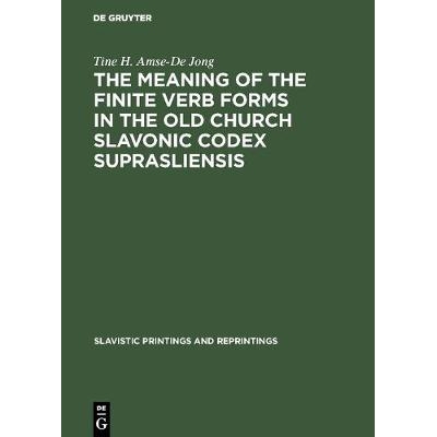 预订 The meaning of the Finite Verb Forms in the Old Church Slavonic Codex Suprasliensis: A Synchronic Study 古教会斯拉