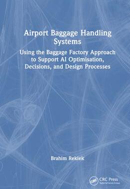 [预订]Airport Baggage Handling Systems: Using the Baggage Factory Approach to Support AI Optimisation, Dec 9781032559261