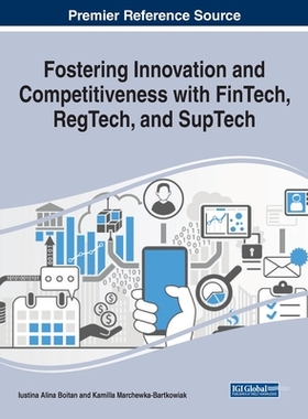【预订】Fostering Innovation and Competitiveness With FinTech, RegTech, and SupTech