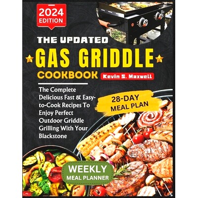 预订 The Updated Gas Griddle Cookbook: The Complete Delicious Fast & Easy-to-Cook Recipes To Enjoy Perfect Outdoor Gridd