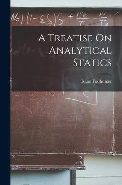 [预订]A Treatise On Analytical Statics 9781018619262