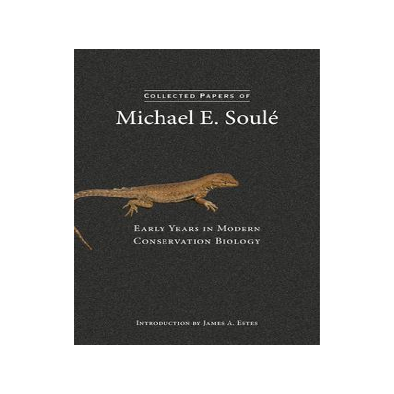 [预订]Collected Papers of Michael E. Soule: Early Years in Modern Conservation Biology 9781610915748