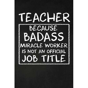 Badass 9781073463299 Gifts Official Teacher Because Job Worker Miracle Appreciation 预订 Isn’t Title