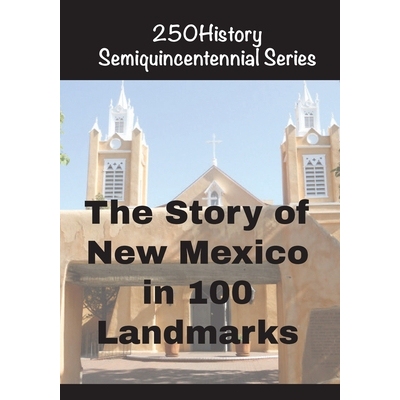 预订 The Story of New Mexico In 100 Landmarks 9798295479809