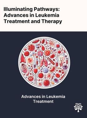 预订 Illuminating Pathways: Advances in Leukemia Treatment and Therapy