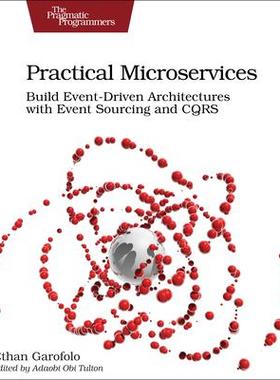 [预订]Practical Microservices: Build Event-Driven Architectures with Event Sourcing and Cqrs 9781680506457