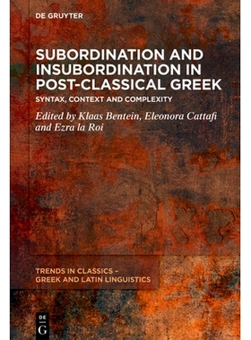 预订 Subordination and Insubordination in Post-Classical Greek: From Syntax to Context 后古典希腊语中的服从与不服从: 978