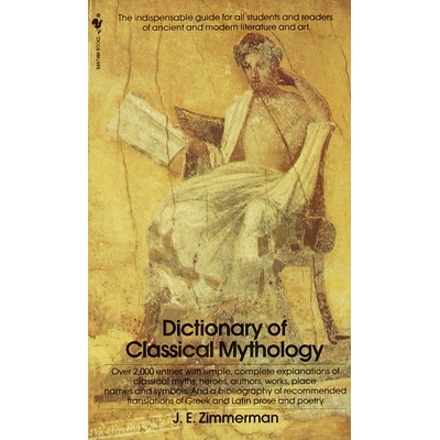 预订 The Dictionary of Classical Mythology: The Indispensable Guide for All Students and Readers of Ancient and Modern L