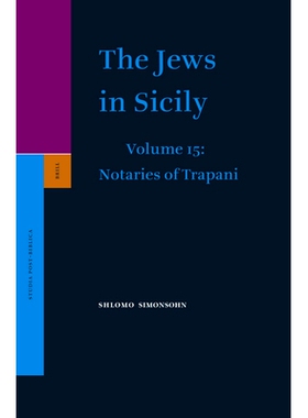 预订 The Jews in Sicily, Volume 15 Notaries of Trapani 西西里岛的犹太人: 9789004173835