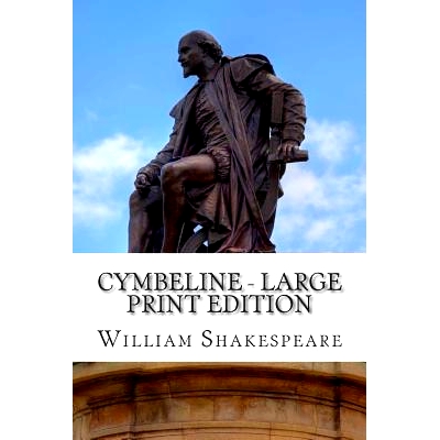 预订 Cymbeline - Large Print Edition: A Play: 9781495333552