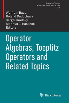 【预订】Operator Algebras, Toeplitz Operators and Related Topics 9783030446536
