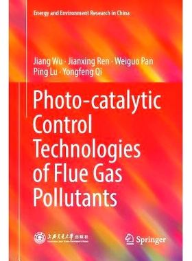 预订 Photo-Catalytic Control Technologies of Flue Gas Pollutants 烟气污染物的光催化控制技术: 9789811342295