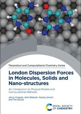 [预订]London Dispersion Forces in Molecules, Solids and Nano-Structures: An Introduction to Physical Model 9781782620457