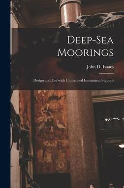 [预订]Deep-sea Moorings; Design and Use With Unmanned Instrument Stations 9781013412523