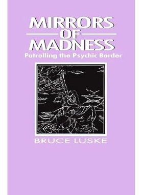 预订 Mirrors of Madness: Patrolling the Psychic Border: 9780202304236