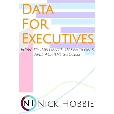预订 Data For Executives: How to Influence Stakeholders and Achieve Success: 9781735843100