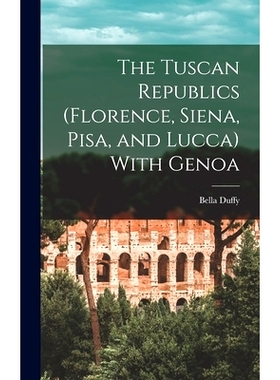 预订 The Tuscan Republics (Florence, Siena, Pisa, and Lucca) With Genoa: 9781017355956