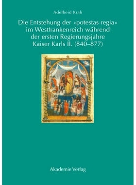 预订 Die Entstehung der potestas regia im Westfrankenreich während der ersten Regierungsjahre Kaiser Karls II. (840-877