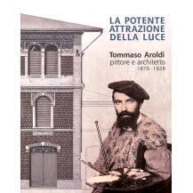 预订 La potente attrazione della luce : Tommaso Aroldi pittore e architetto : 1870-1928: 9788888087597